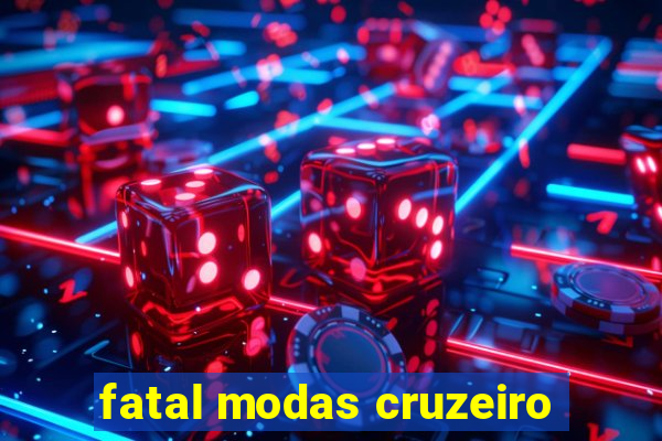 fatal modas cruzeiro